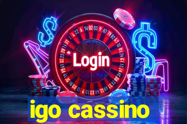 igo cassino